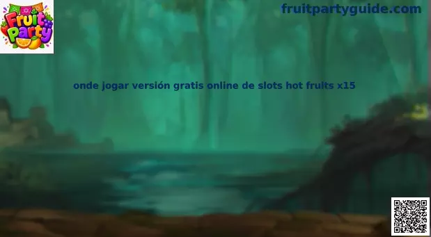 Guía Hot Fruits X15 demo