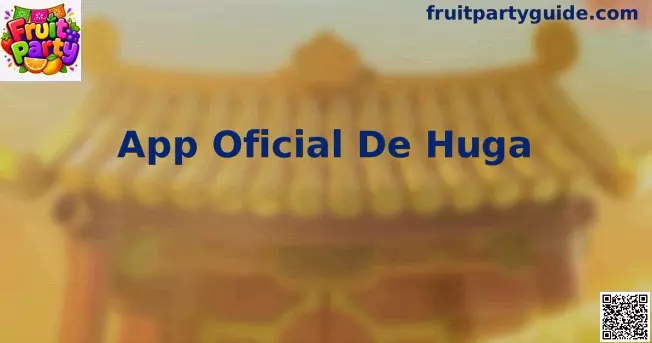 App Oficial De Huga Fruit Party