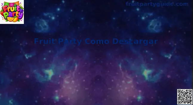 Fruit Party Guía de Descarga en México