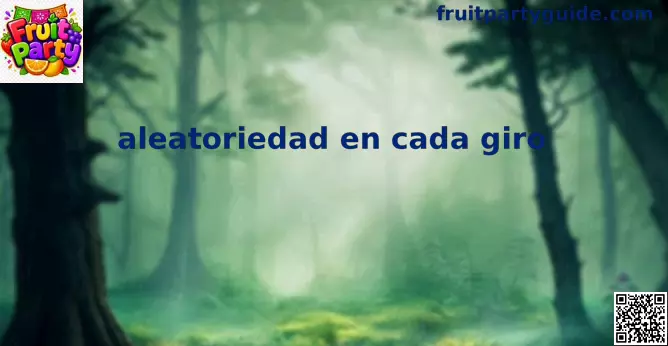 Aleatoriedad en cada giro en Fruit Party