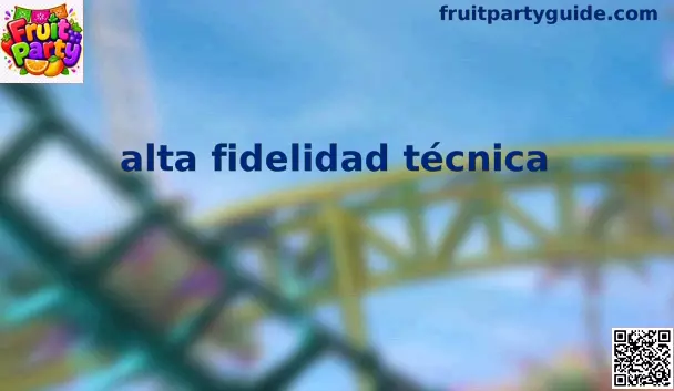 Alta Fidelidad Técnica en Fruit Party y Slots en México