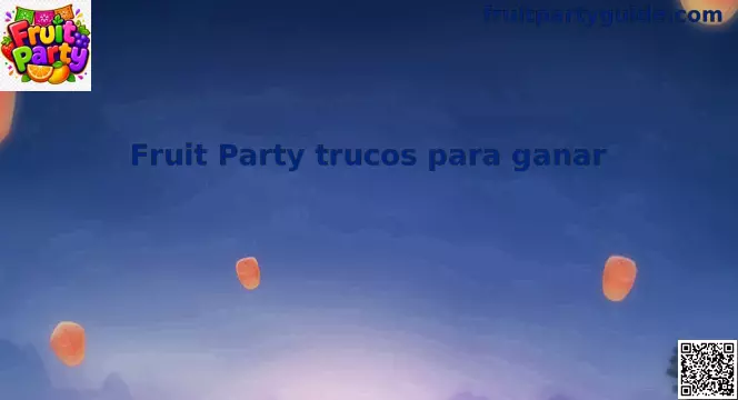 Fruit Party Estrategias y Consejos de Juego en México