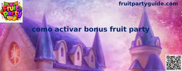 Como activar bonus fruit party