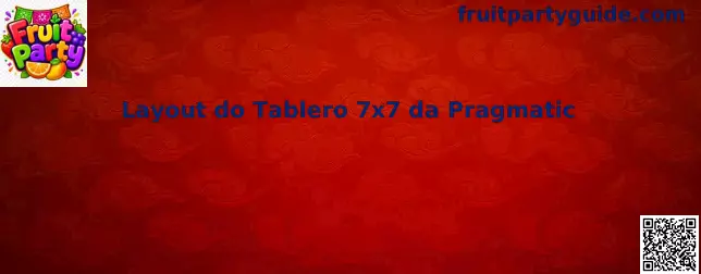 Layout do Tablero 7x7 da Pragmatic en Fruit Party