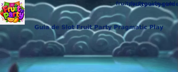 Guia de Slot Fruit Party Pragmatic Play