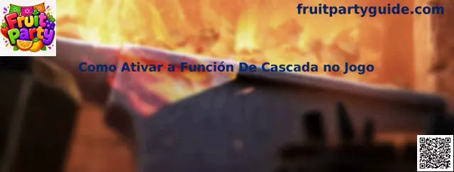 Cómo activar la función de cascada en Fruit Party