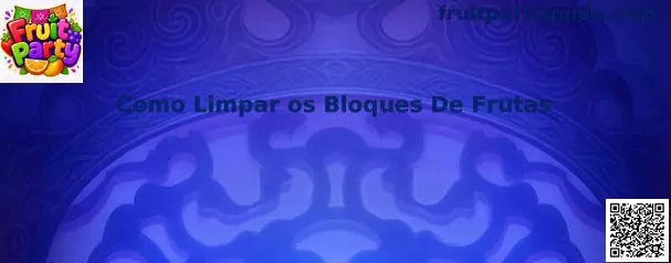 Guía para limpiar bloques de frutas en Fruit Party