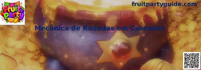 Mecánica de Rodadas en Cascadas de Fruit Party