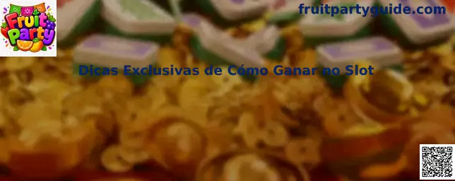 Dicas Exclusivas de Cómo Ganar no Slot en Fruit Party