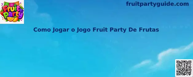 Guía para jugar Fruit Party de frutas