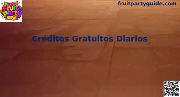 Créditos Gratuitos Diarios en Fruit Party México