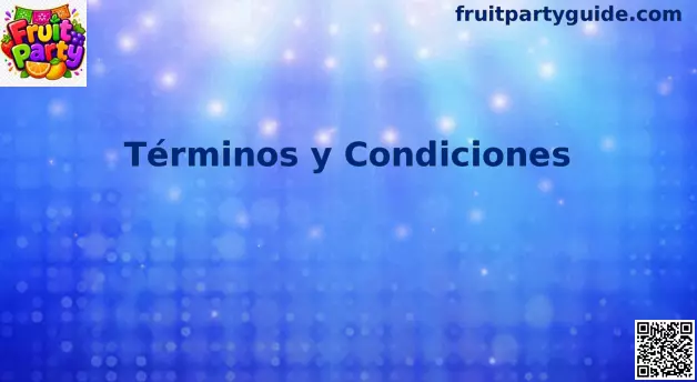 Términos y Condiciones de Fruit Party para usuarios en México